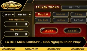 Lô Đề 3 Miền GO88APP – Kinh Nghiệm Chinh Phục Hiệu Quả